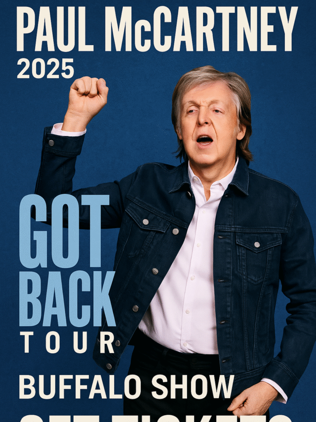 Paul McCartney ‘Got Back Tour’ 2025: Buffalo Concert Tickets & DetailsPaul McCartney Buffalo concert 2025